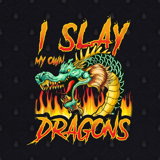 I Slay My Own Dragons by E